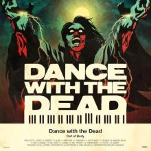 Dance With The Dead - Out of Body