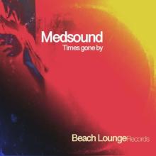 Medsound - Times Gone By